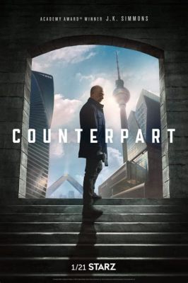 Counterpart - A Spy Thriller Series Exploring Alternate Realities Starring J.K. Simmons and Olivia Williams!