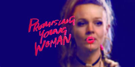 Promising Young Woman - A Revenge Thriller That Explores Toxic Masculinity and the Power of Female Agency!